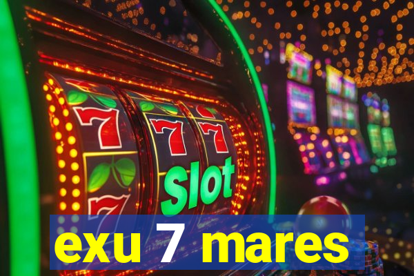 exu 7 mares